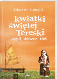Kwiatki świętej Tereski, czyli deszcz róż