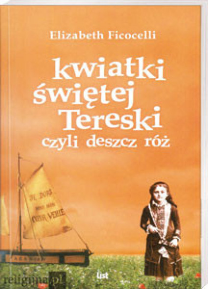 Kwiatki świętej Tereski, czyli deszcz róż