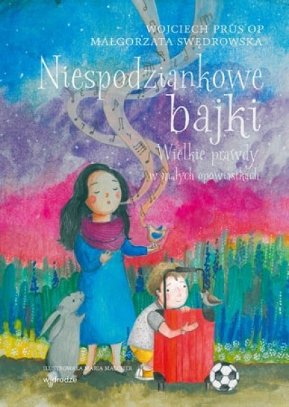 Niespodziankowe bajki. Wielkie prawdy w małych opowiastkach