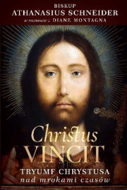 Christus Vincit. Tryumf Chrystusa nad mrokami czasów