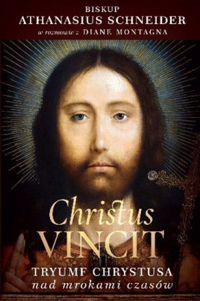 Christus Vincit. Tryumf Chrystusa nad mrokami czasów