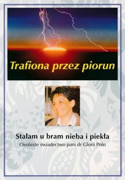 Trafiona przez piorun - Gloria Polo : Świadectwa