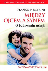 Między ojcem a synem. O budowaniu relacji