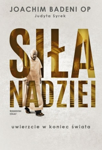 Siła nadziei. Uwierzcie w koniec świata
