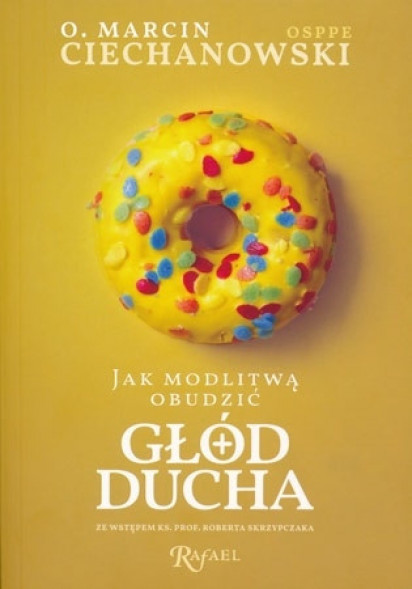 Jak modlitwą obudzić głód ducha