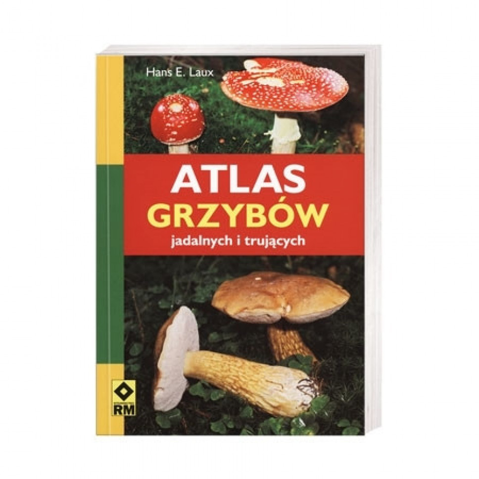 Atlas grzybów jadalnych i trujących