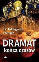 Dramat końca czasów oraz inne wizje - Św. Hildegarda z Bingen