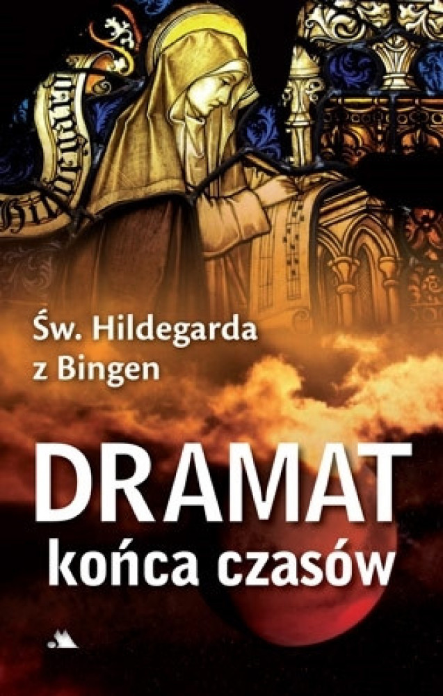 Dramat końca czasów oraz inne wizje - Św. Hildegarda z Bingen