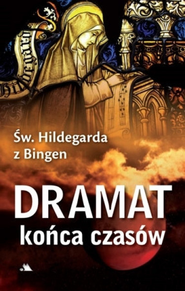 Dramat końca czasów oraz inne wizje - Św. Hildegarda z Bingen