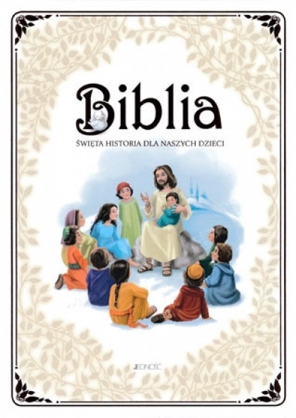 Biblia. Święta historia dla naszych dzieci