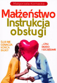 Małżeństwo. Instrukcja obsługi