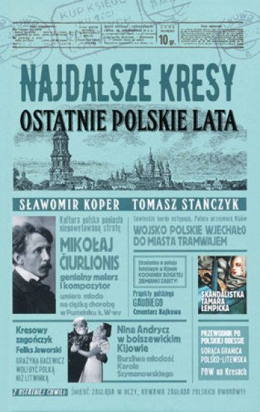 Najdalsze Kresy. Ostatnie polskie lata