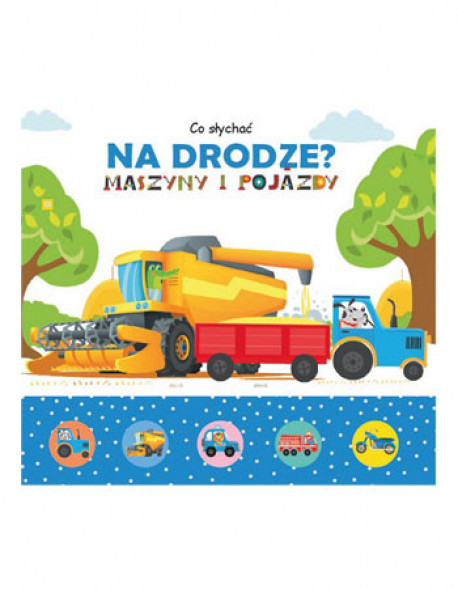 Co słychać na drodze - książeczka dźwiękowa