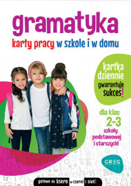 Gramatyka. Karty pracy w szkole i w domu - klasy 2-3