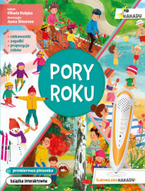 Pory roku. Interaktywna książka edukacyjna z serii Kakadu