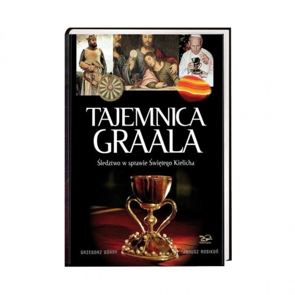 Tajemnica Graala. Śledztwo w sprawie Świętego Kielicha
