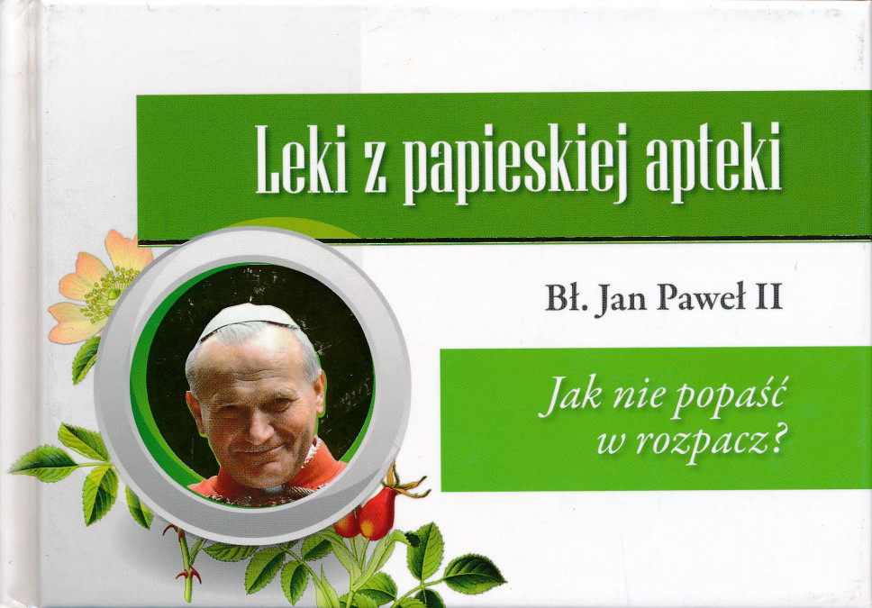 Jak nie popaść w rozpacz. Leki z papieskiej apteki