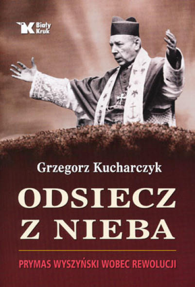 Odsiecz z nieba. Prymas tysiąclecia wobec rewolucji