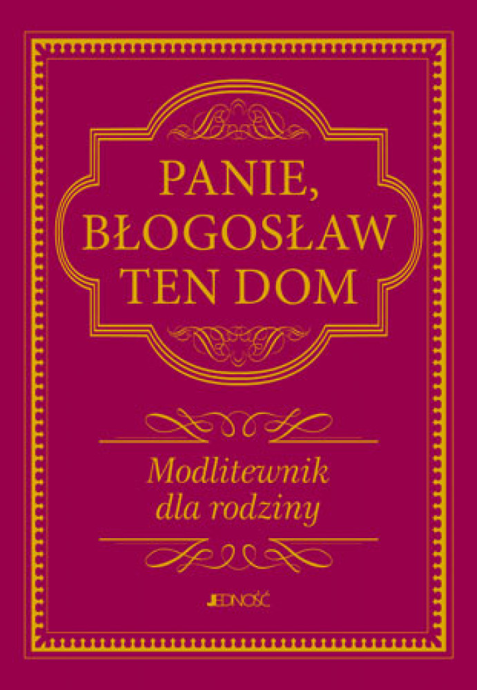 Panie, błogosław ten dom. Modlitewnik dla rodziny - Hubert Wołącewicz : Modlitewniki