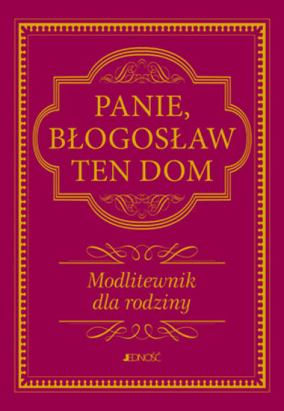 Panie, błogosław ten dom. Modlitewnik dla rodziny - Hubert Wołącewicz : Modlitewniki