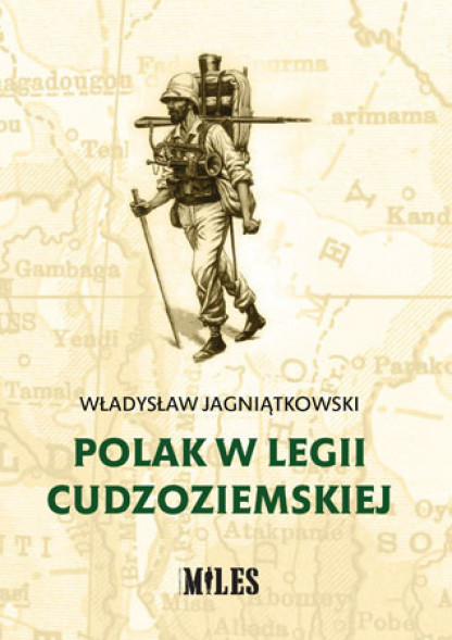 Polak w Legii Cudzoziemskiej + Ze wspomnień legionisty, wyprawa dahomejska