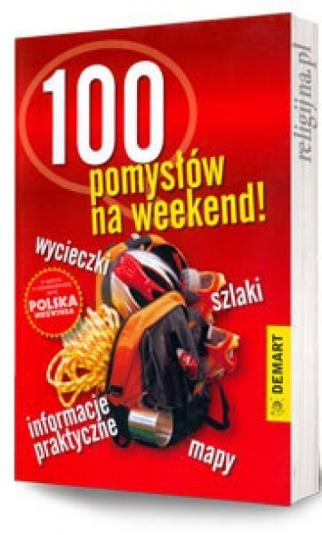 100 pomysłów na weekend. Przewodnik