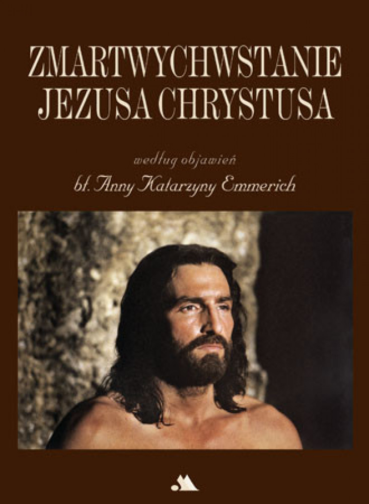 Zmartwychwstanie według objawień Anny Katarzyny Emmerich