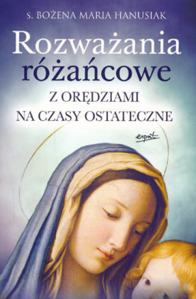 Rozważania różańcowe z orędziami na czasy ostateczne