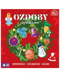 Ozdoby świąteczne. Świąteczne wypychanki. Nowe wydanie