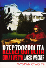 Rzeczpospolita. Duma i wstyd