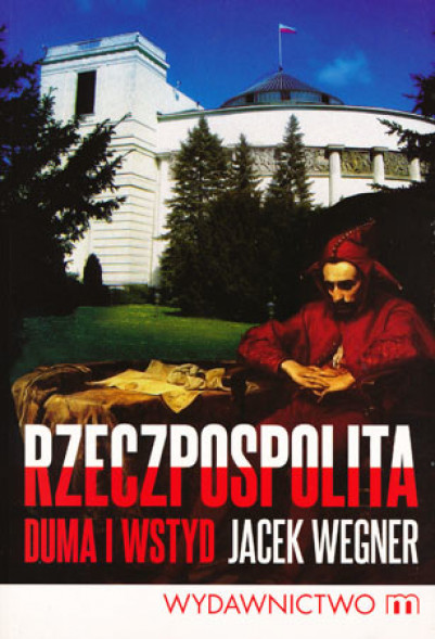 Rzeczpospolita. Duma i wstyd