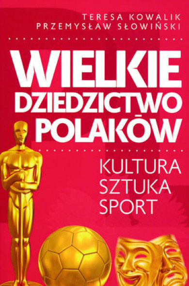 Wielkie dziedzictwo Polaków