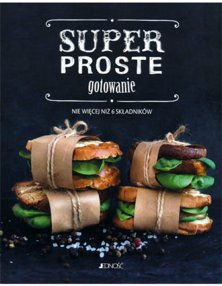 Superproste gotowanie. Nie więcej niż 6 składników