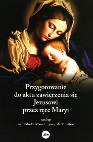Przygotowanie do aktu zawierzenia się Jezusowi przez ręce Maryi