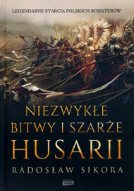Niezwykłe bitwy i szarże husarii