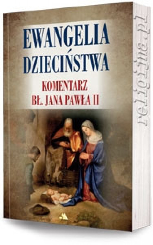Ewangelia dzieciństwa. Komentarz Jana Pawła II
