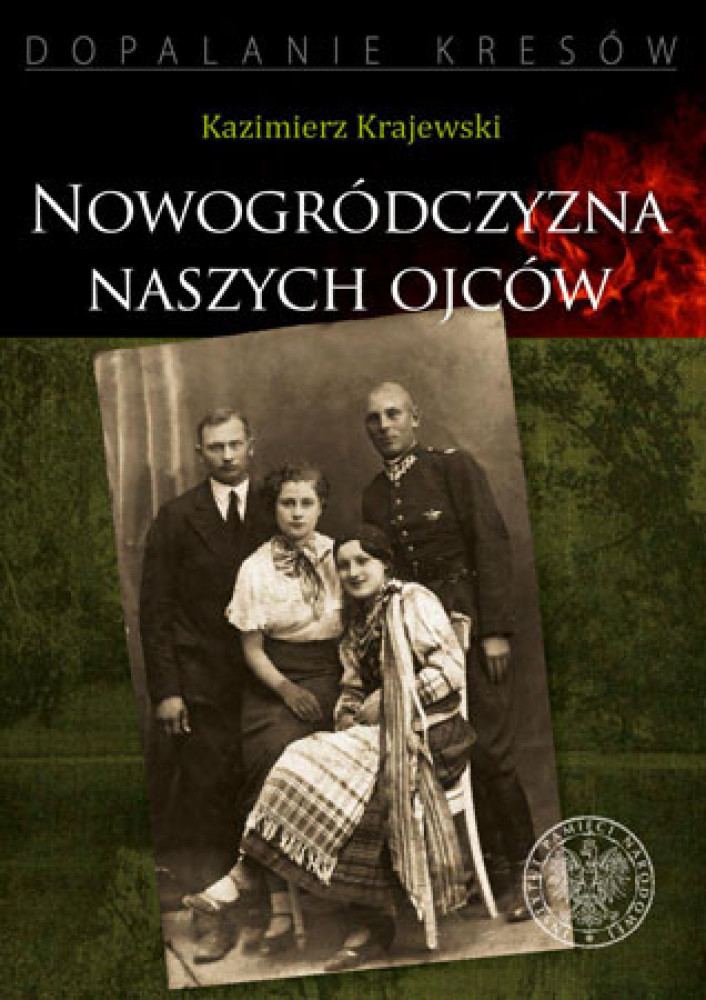 Nowogródczyzna naszych ojców. Województwo nowogródzkie II RP
