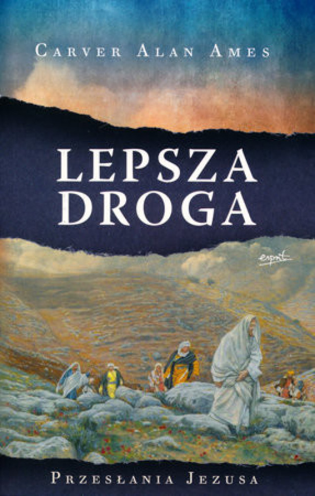 Lepsza droga. Przesłania Jezusa