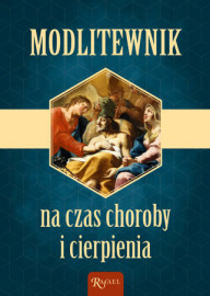 Modlitewnik na czas choroby i cierpienia