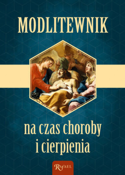 Modlitewnik na czas choroby i cierpienia