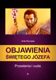 Objawienia Świętego Józefa. Przesłania i cuda