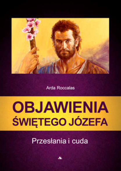 Objawienia Świętego Józefa. Przesłania i cuda