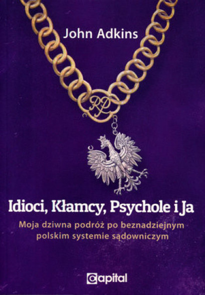 Idioci, kłamcy, psychole i Ja