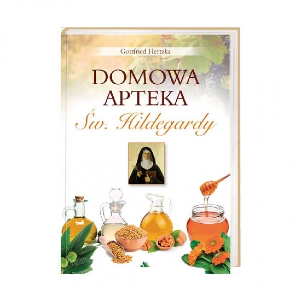 Domowa apteka Św. Hildegardy