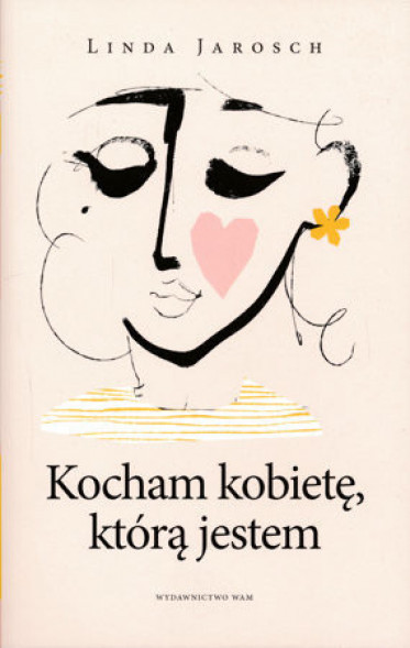 Kocham kobietę, którą jestem