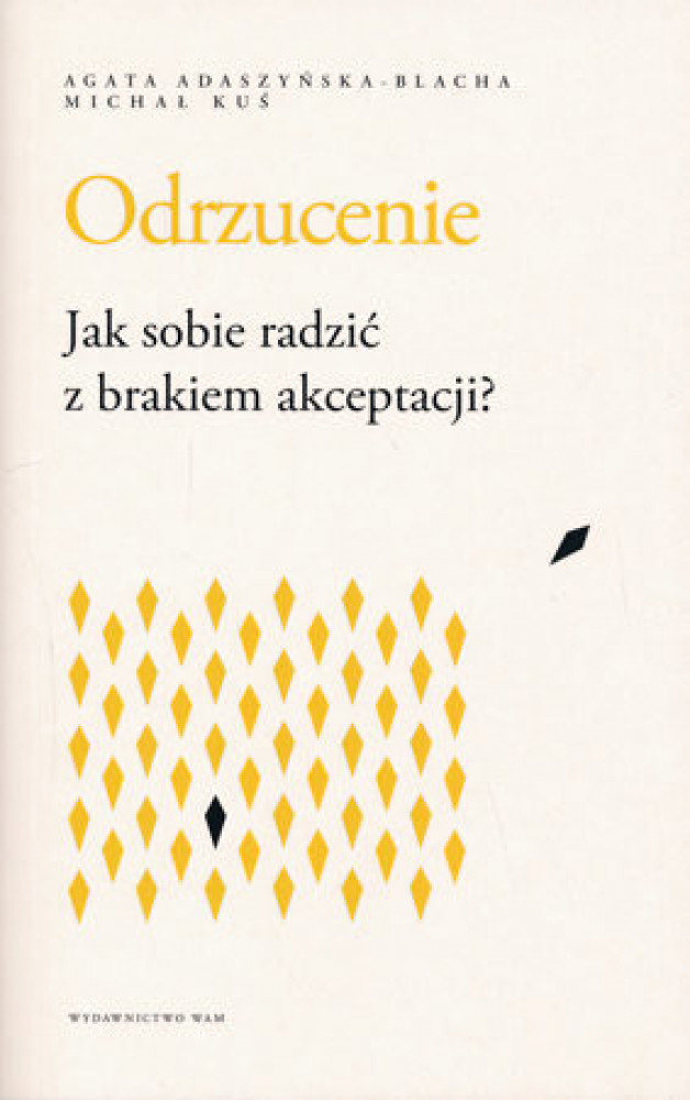 Odrzucenie. Jak sobie radzić z brakiem akceptacji?