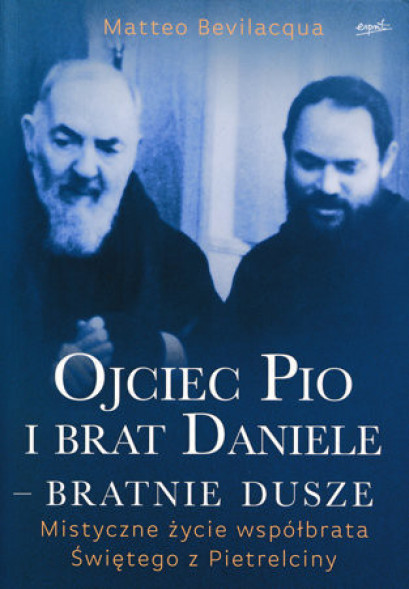 Ojciec Pio i brat Daniele – bratnie dusze