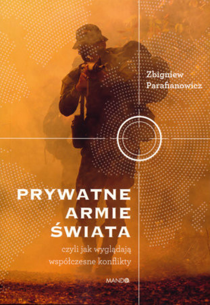 Prywatne armie świata czyli jak wyglądają współczesne konflikty