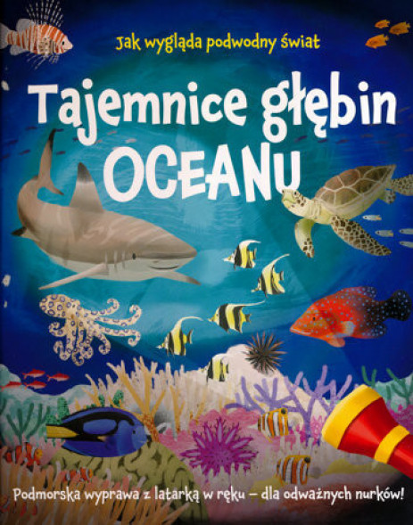 Tajemnice głębin oceanu. Podmorska wyprawa z latarką w ręku