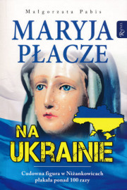 Maryja płacze na Ukrainie